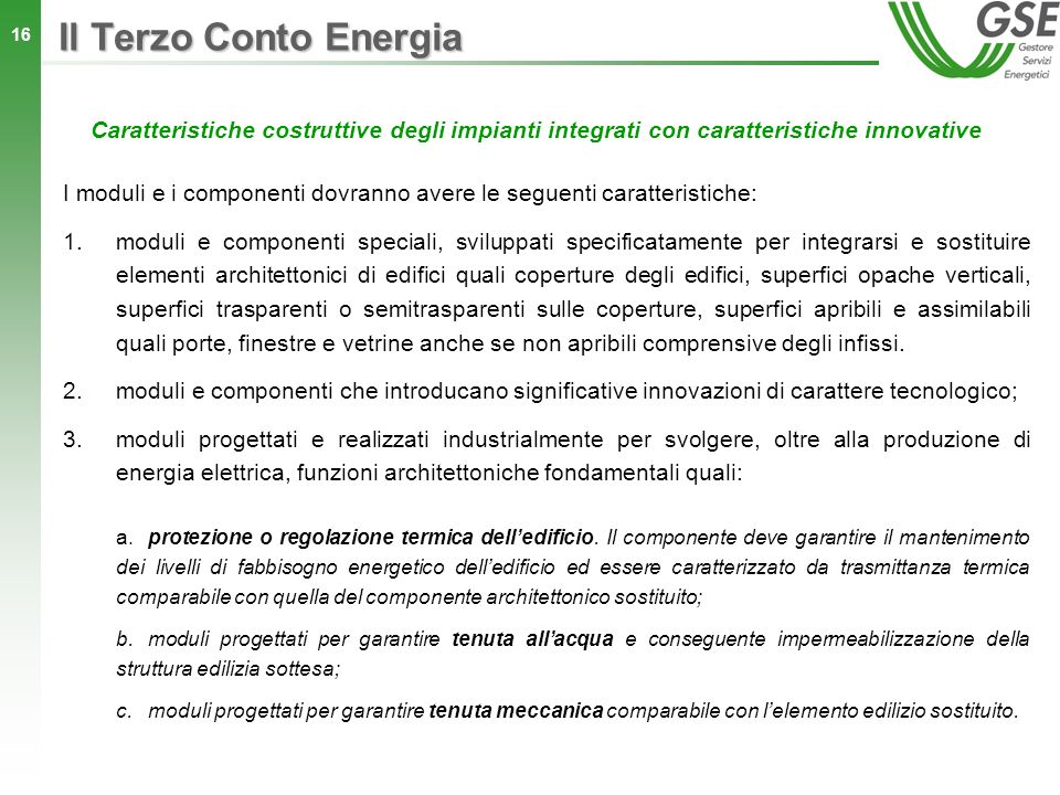 Il Terzo Conto Energia Caratteristiche costruttive degli impianti integrati con caratteristiche innovative.