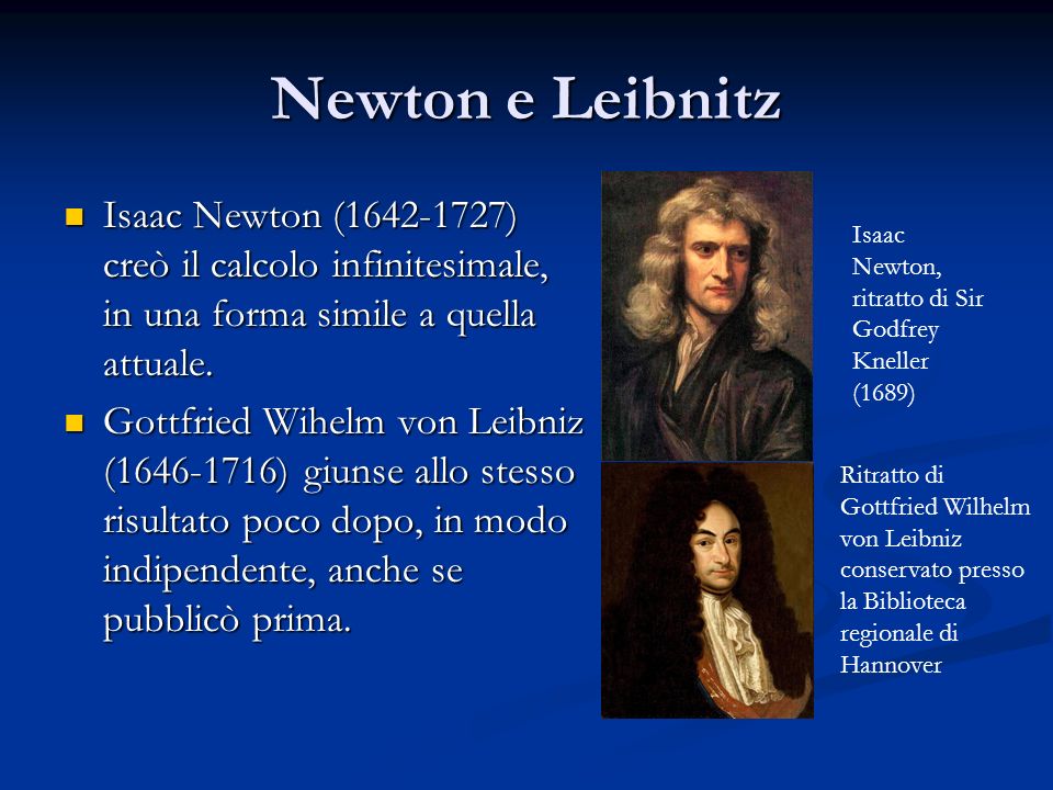 Il genio di Isaak Newton... Newton+e+Leibnitz+Isaac+Newton+%28+%29+cre%C3%B2+il+calcolo+infinitesimale%2C+in+una+forma+simile+a+quella+attuale.