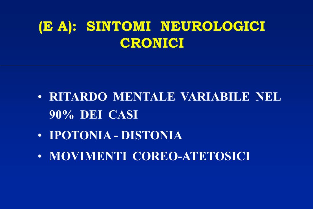 (E A): SINTOMI NEUROLOGICI CRONICI