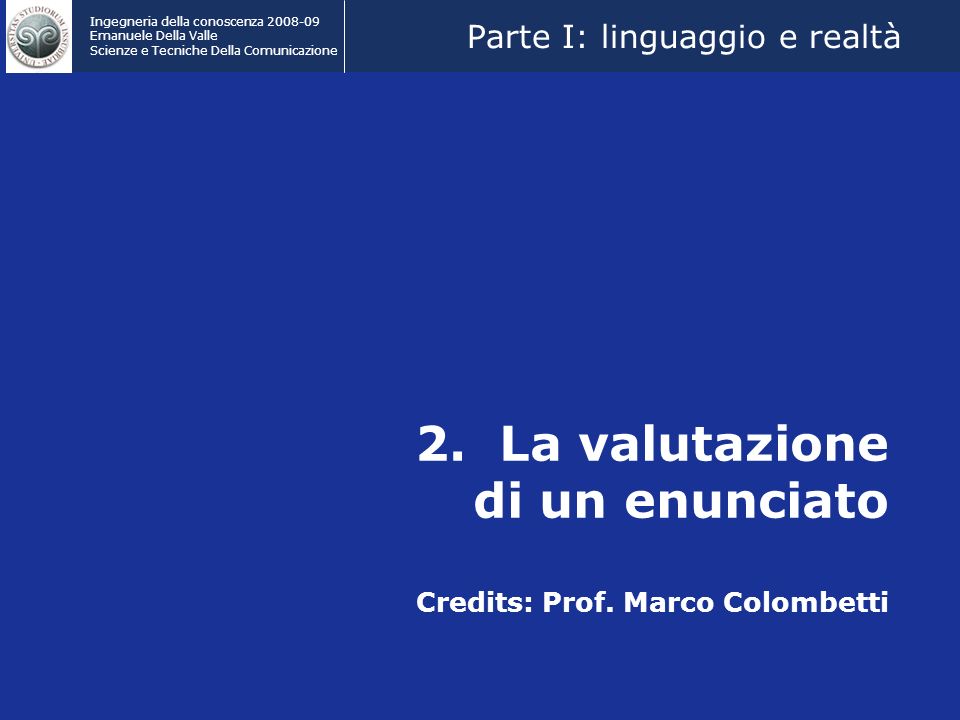 2. La valutazione di un enunciato Credits: Prof. Marco Colombetti