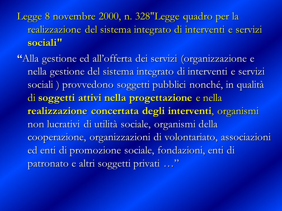 Legge 8 novembre 2000, n. 328 Legge quadro per la realizzazione del sistema integrato di interventi e servizi sociali