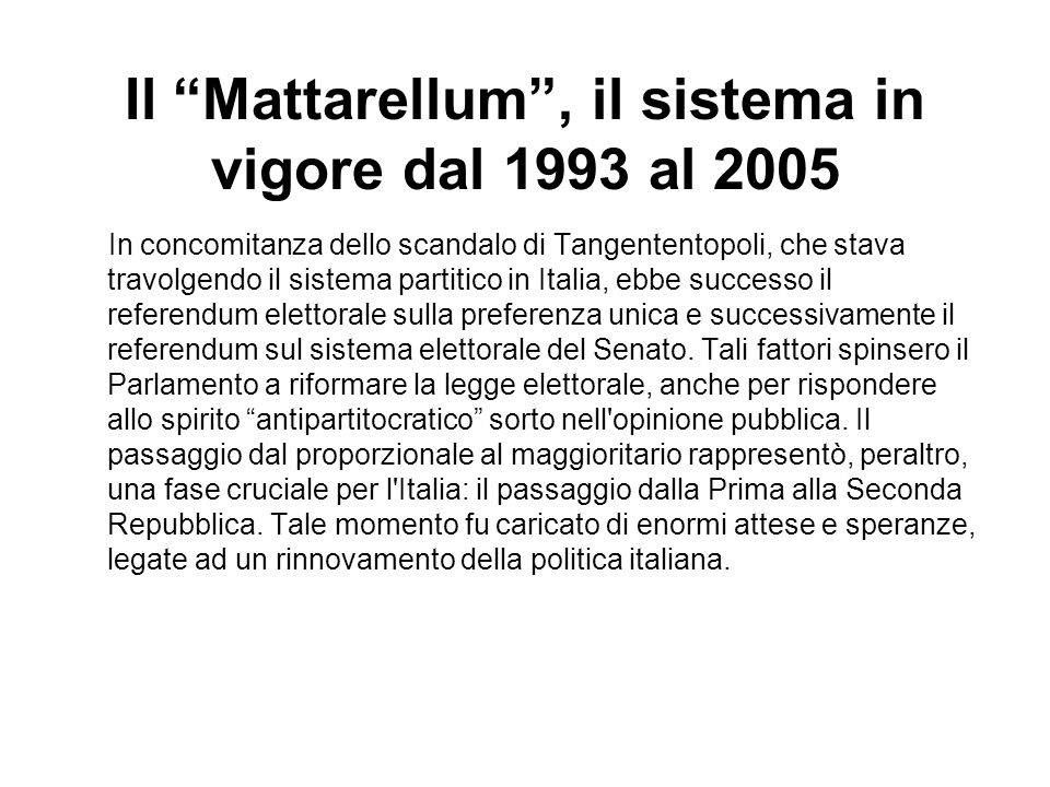 Il Mattarellum , il sistema in vigore dal 1993 al 2005