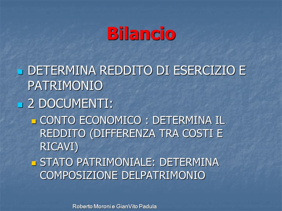 Bilancio DETERMINA REDDITO DI ESERCIZIO E PATRIMONIO 2 DOCUMENTI:
