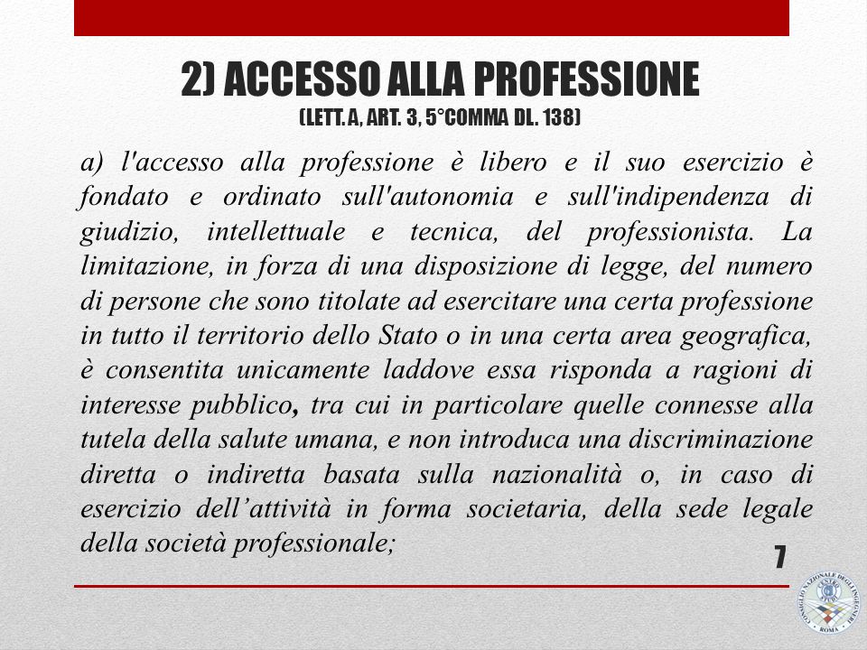 2) ACCESSO ALLA PROFESSIONE (lett. A, art. 3, 5°comma DL. 138)