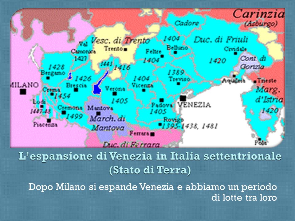 L’espansione di Venezia in Italia settentrionale (Stato di Terra)