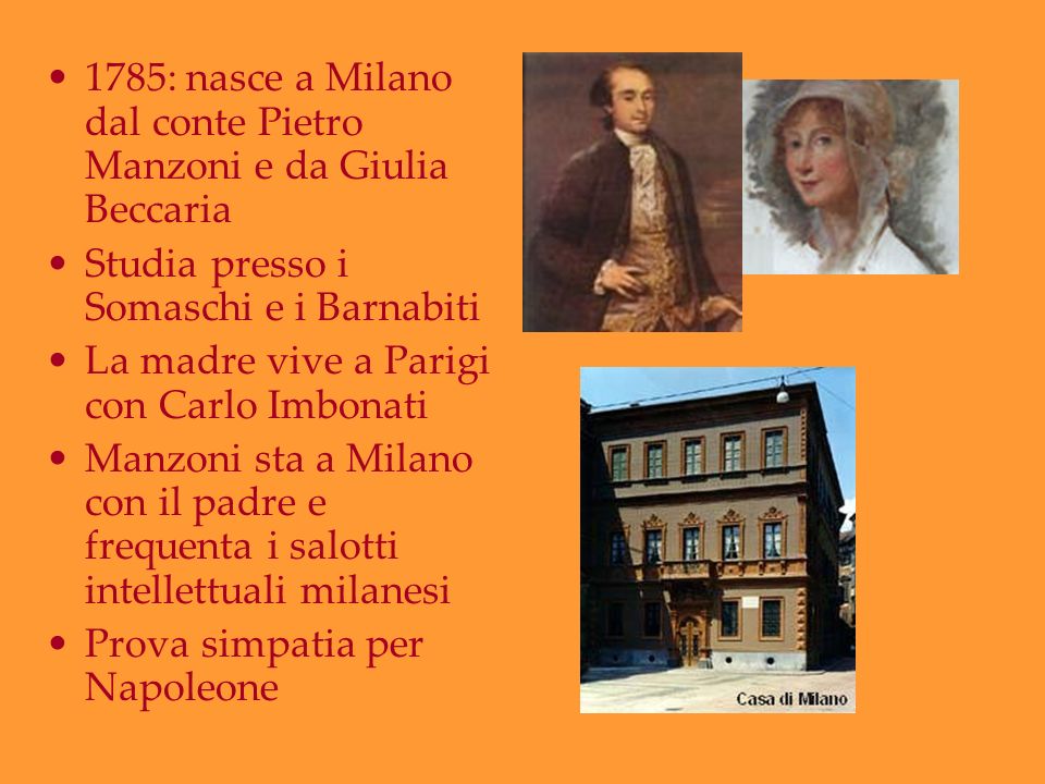 1785: nasce a Milano dal conte Pietro Manzoni e da Giulia Beccaria