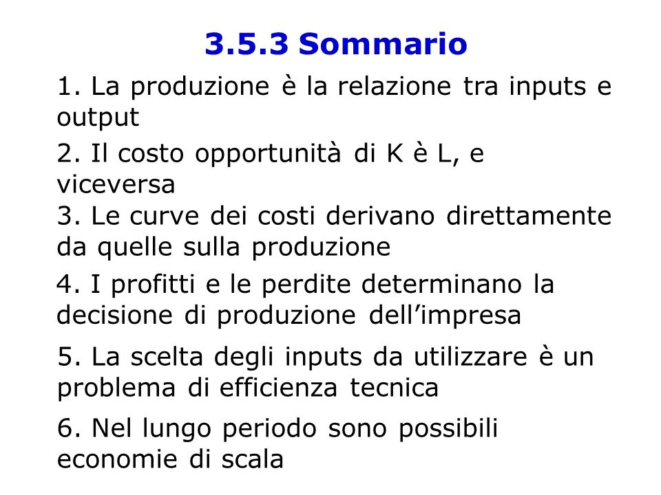3.5.3 Sommario 1. La produzione è la relazione tra inputs e output