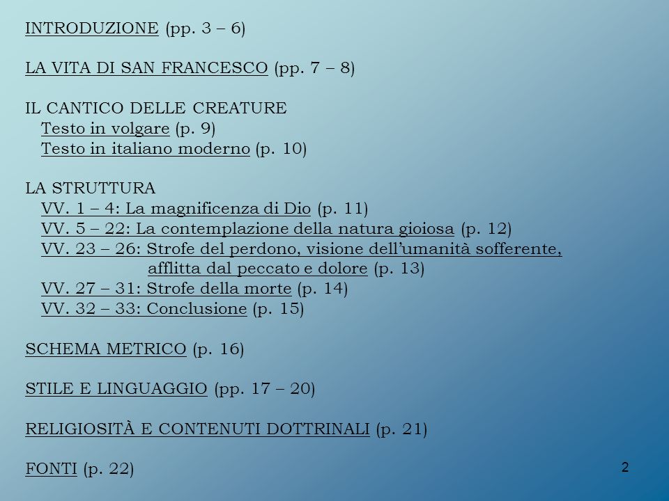 INTRODUZIONE (pp. 3 – 6) LA VITA DI SAN FRANCESCO (pp. 7 – 8) IL CANTICO DELLE CREATURE. Testo in volgare (p. 9)