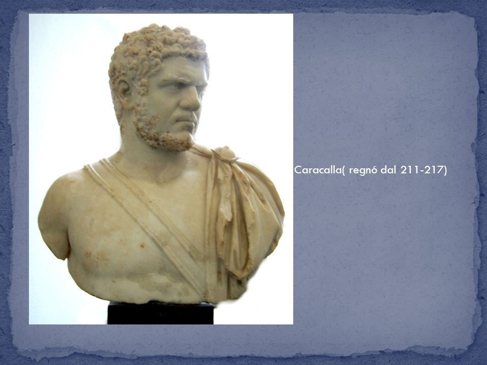 Caracalla( regnó dal )
