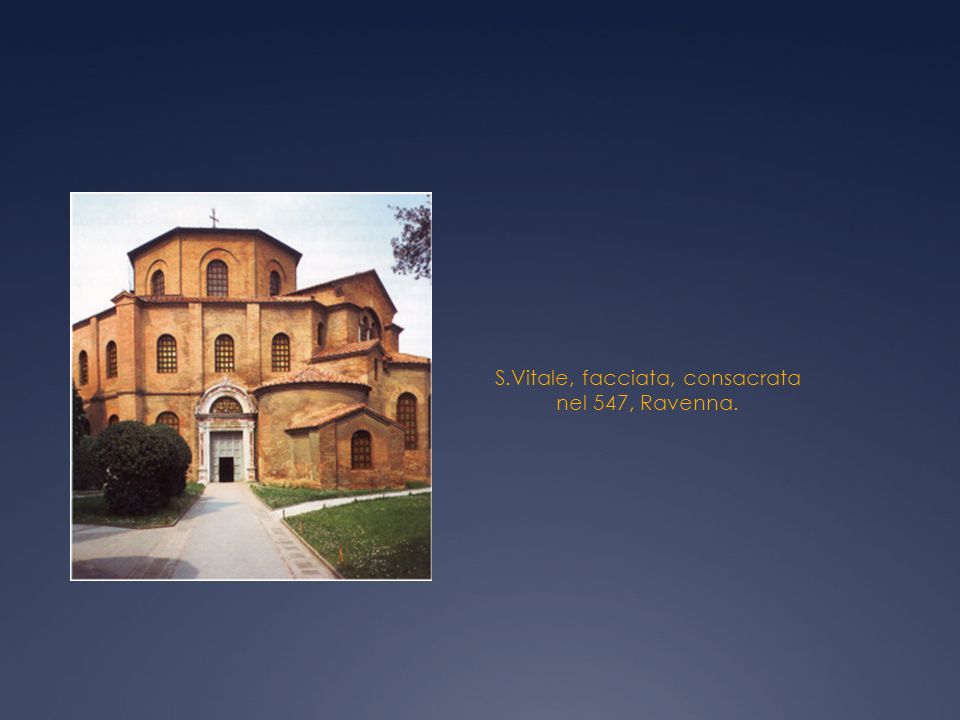 S.Vitale, facciata, consacrata nel 547, Ravenna.