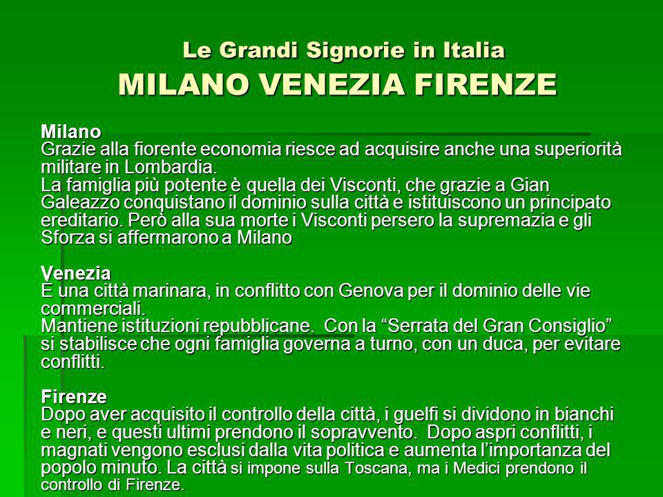 Le Grandi Signorie in Italia MILANO VENEZIA FIRENZE