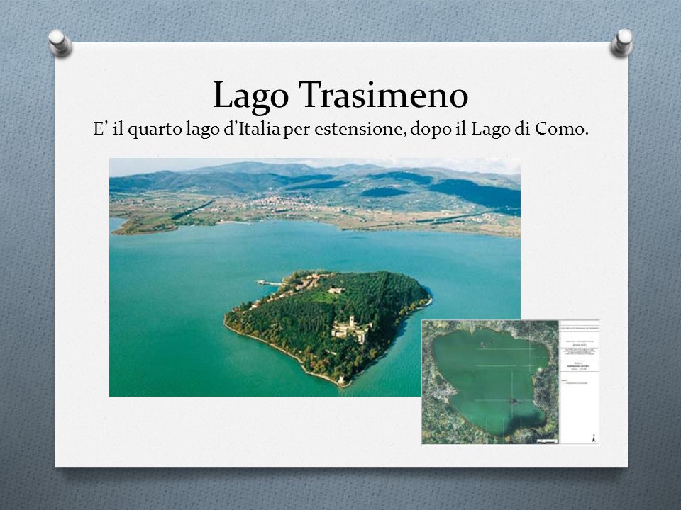 Lago Trasimeno E’ il quarto lago d’Italia per estensione, dopo il Lago di Como.