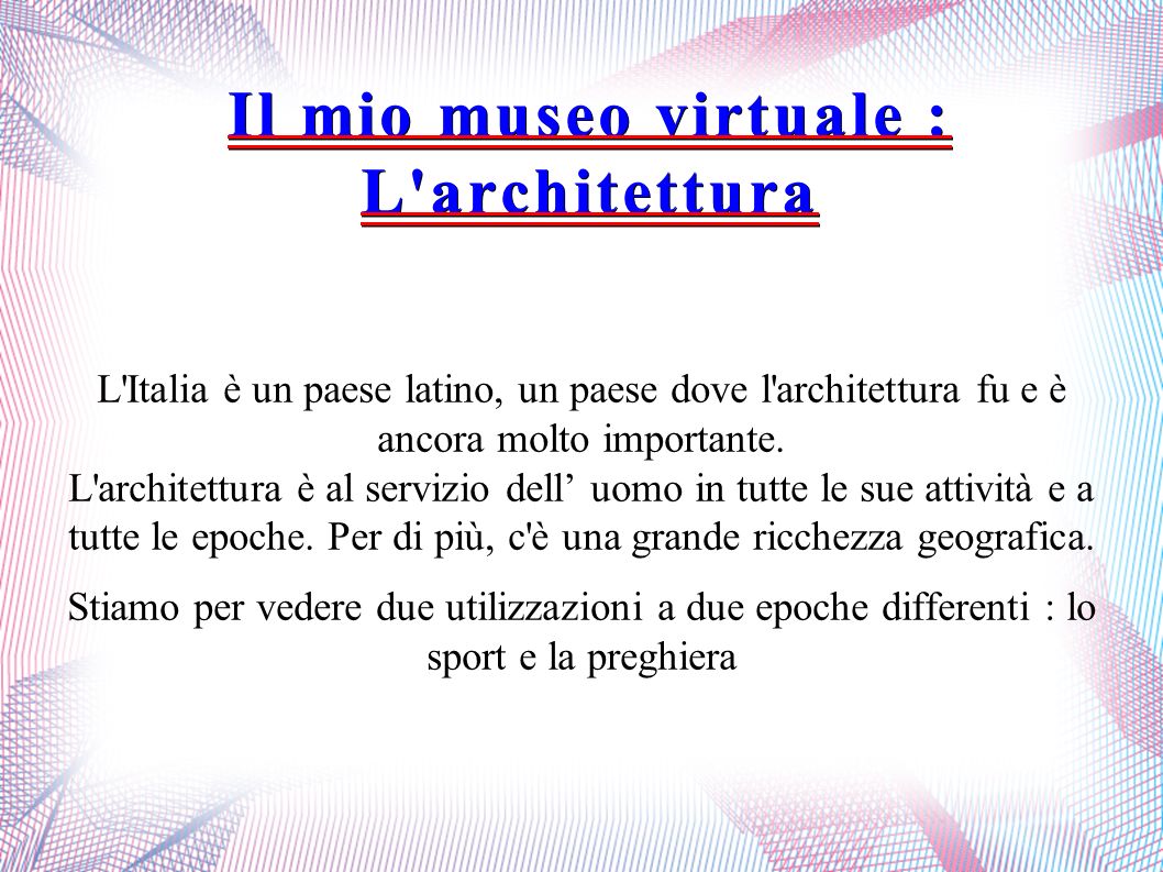 Il mio museo virtuale : L architettura
