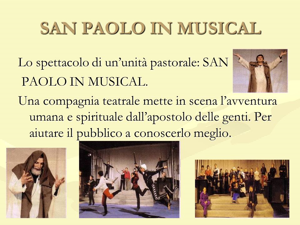 SAN PAOLO IN MUSICAL Lo spettacolo di un’unità pastorale: SAN
