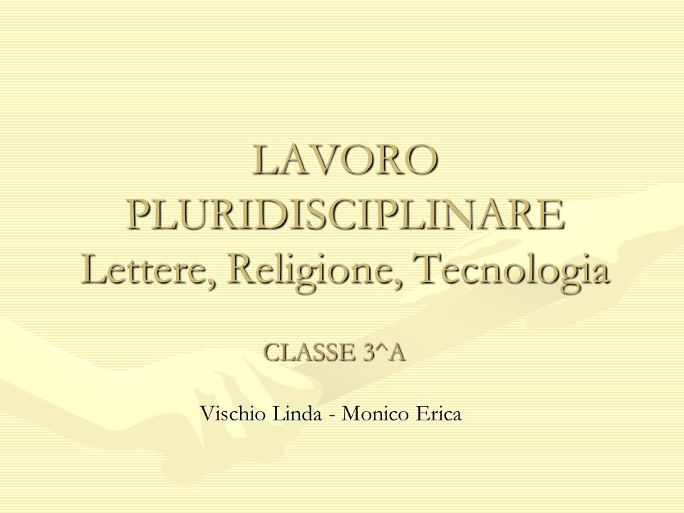 LAVORO PLURIDISCIPLINARE Lettere, Religione, Tecnologia