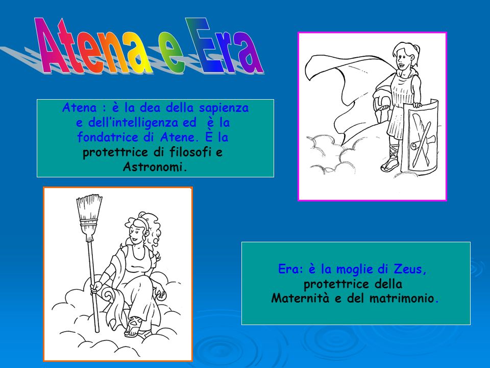 Atena e Era Atena : è la dea della sapienza