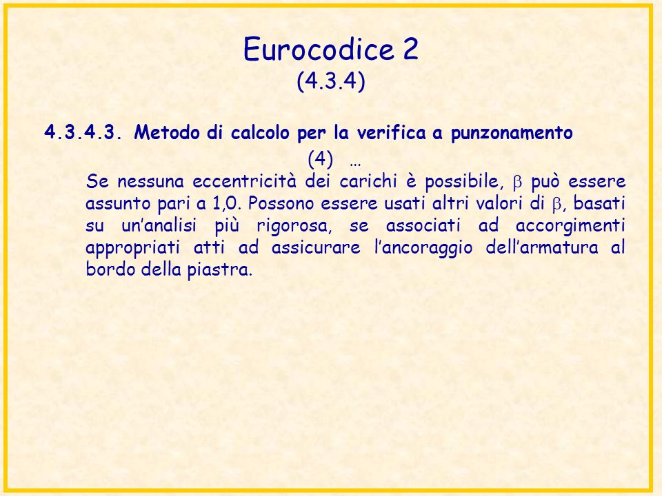 Eurocodice 2 (4.3.4) Metodo di calcolo per la verifica a punzonamento.