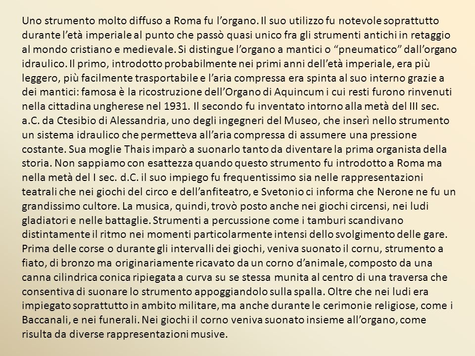 Uno strumento molto diffuso a Roma fu l’organo