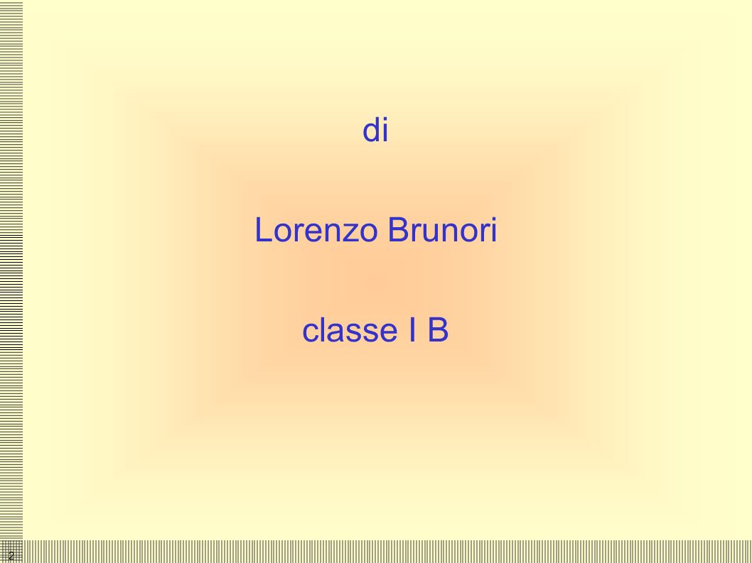 di Lorenzo Brunori classe I B