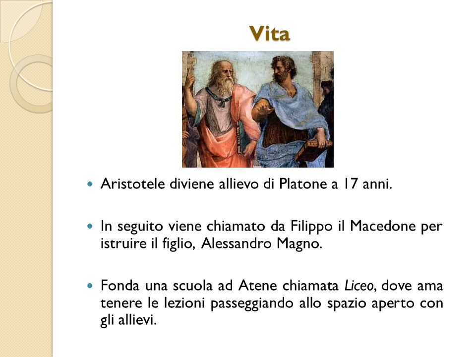 Vita Aristotele diviene allievo di Platone a 17 anni.