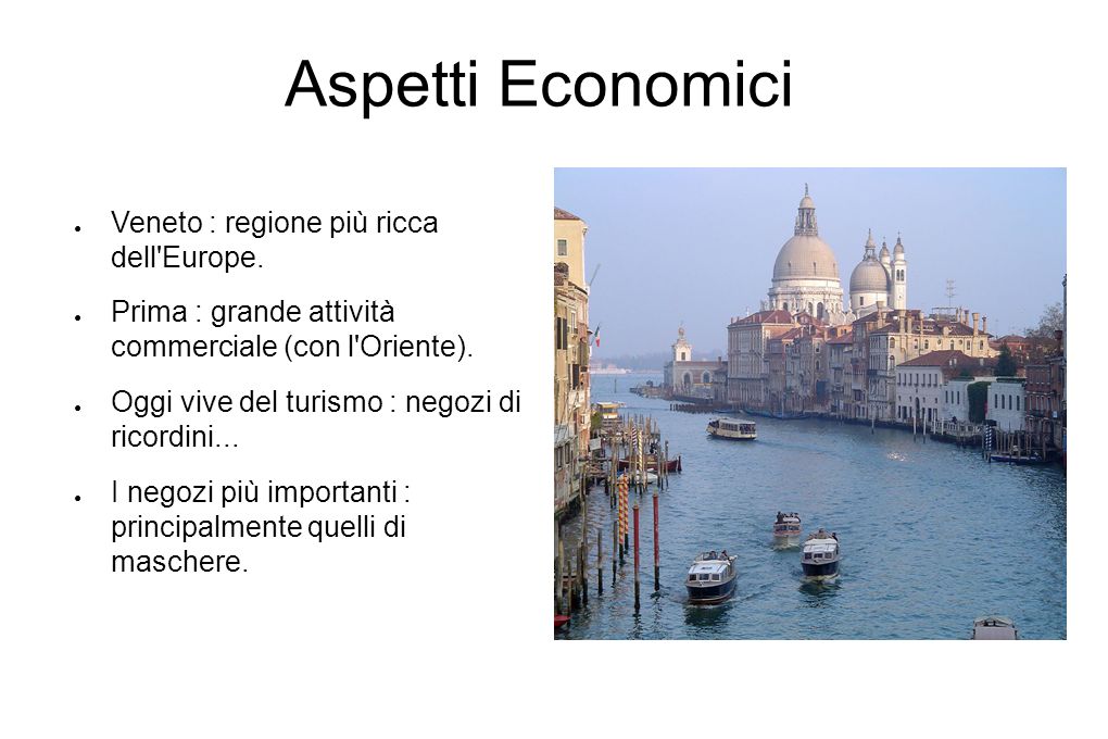 Aspetti Economici Veneto : regione più ricca dell Europe.
