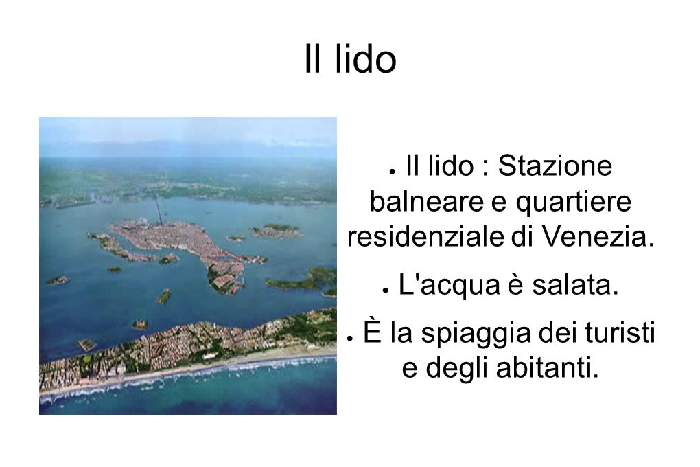Il lido Il lido : Stazione balneare e quartiere residenziale di Venezia.