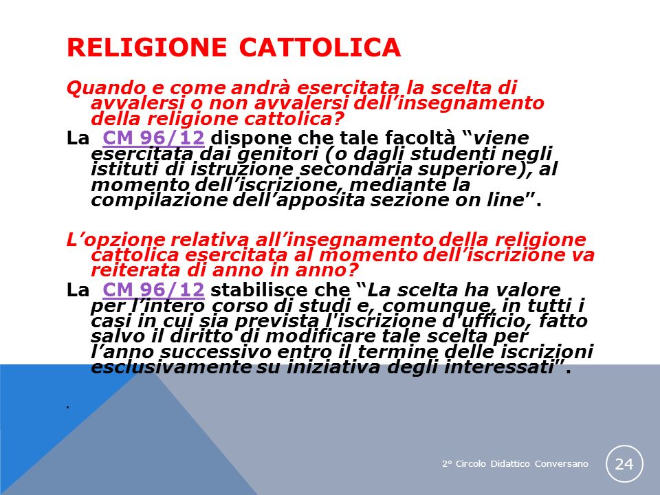Religione cattolica Quando e come andrà esercitata la scelta di avvalersi o non avvalersi dell’insegnamento della religione cattolica