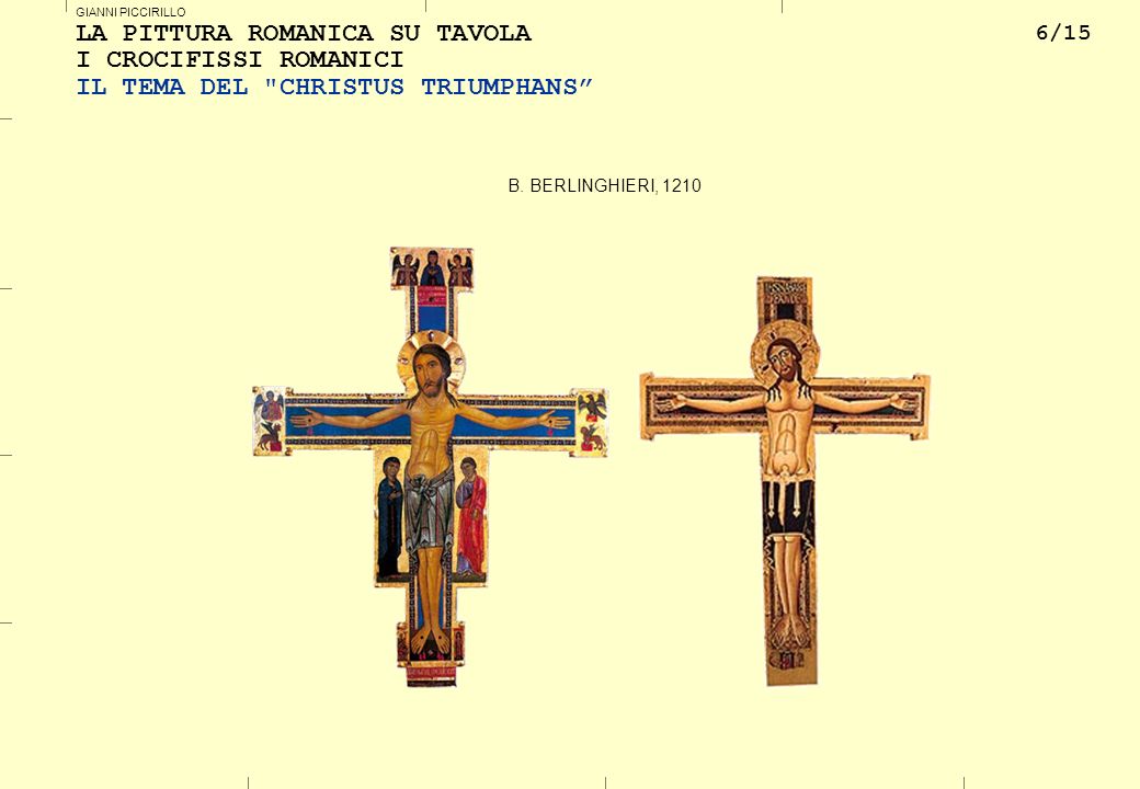 LA PITTURA ROMANICA SU TAVOLA I CROCIFISSI ROMANICI IL TEMA DEL CHRISTUS TRIUMPHANS