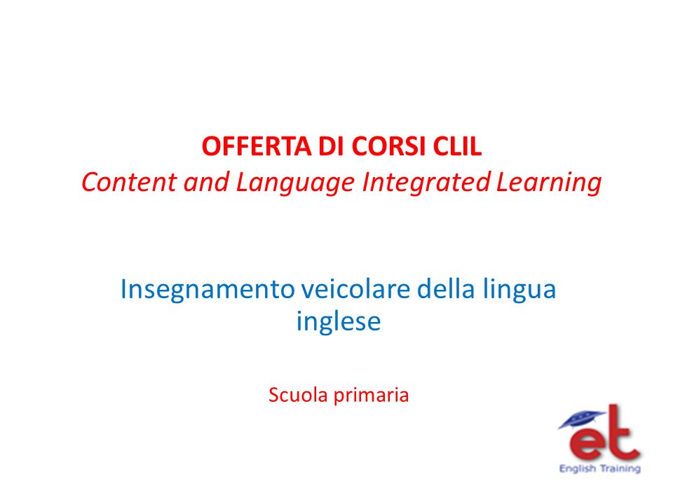 OFFERTA DI CORSI CLIL Content and Language Integrated Learning