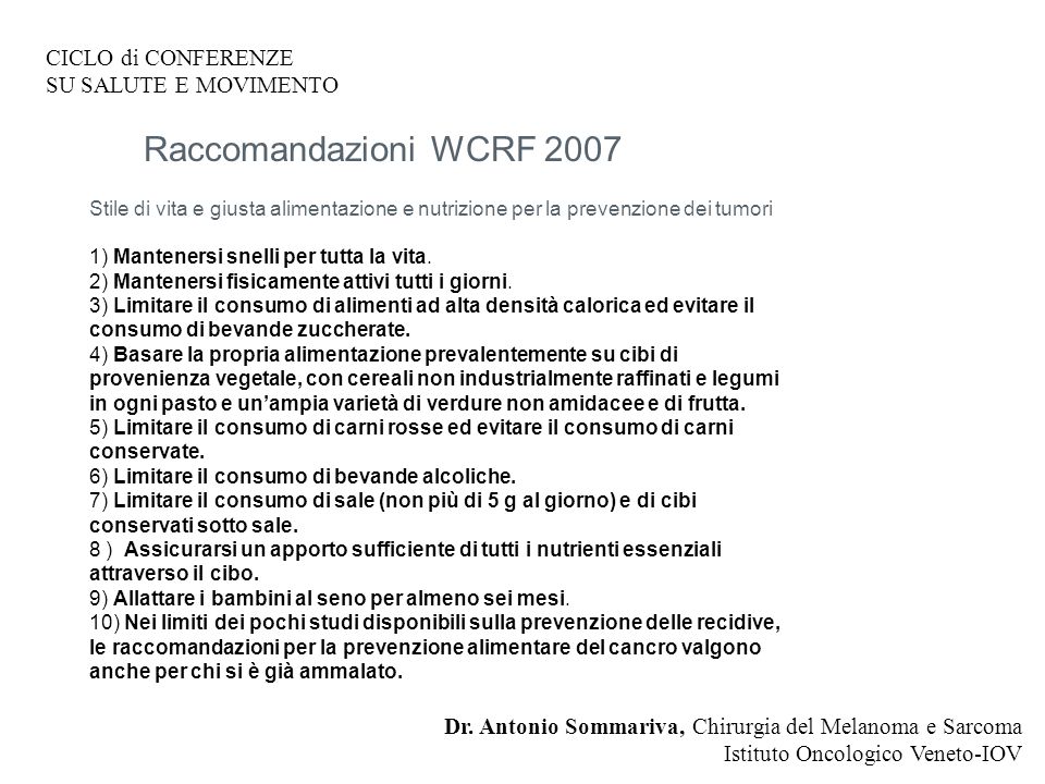 Raccomandazioni WCRF 2007 CICLO di CONFERENZE SU SALUTE E MOVIMENTO
