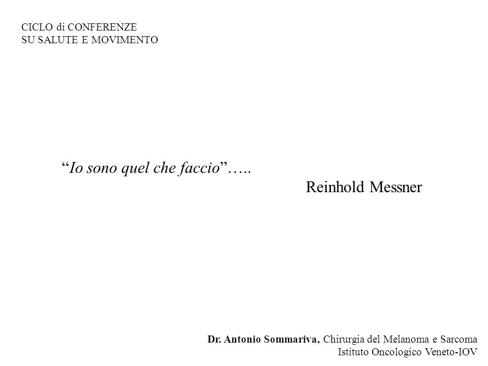 Io sono quel che faccio ….. Reinhold Messner