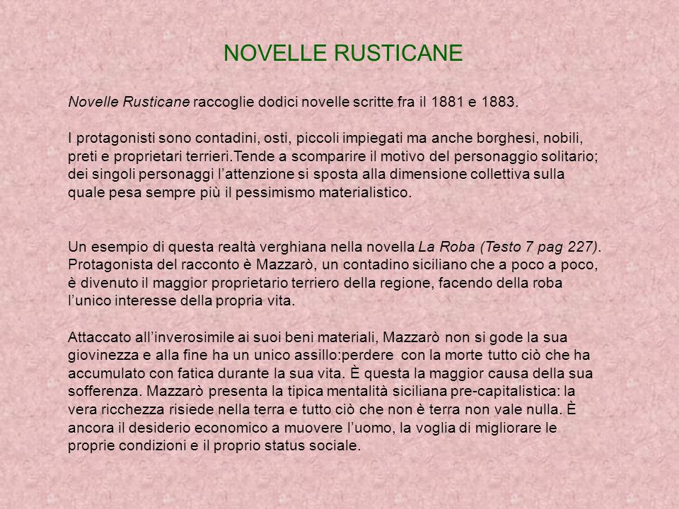 NOVELLE RUSTICANE Novelle Rusticane raccoglie dodici novelle scritte fra il 1881 e