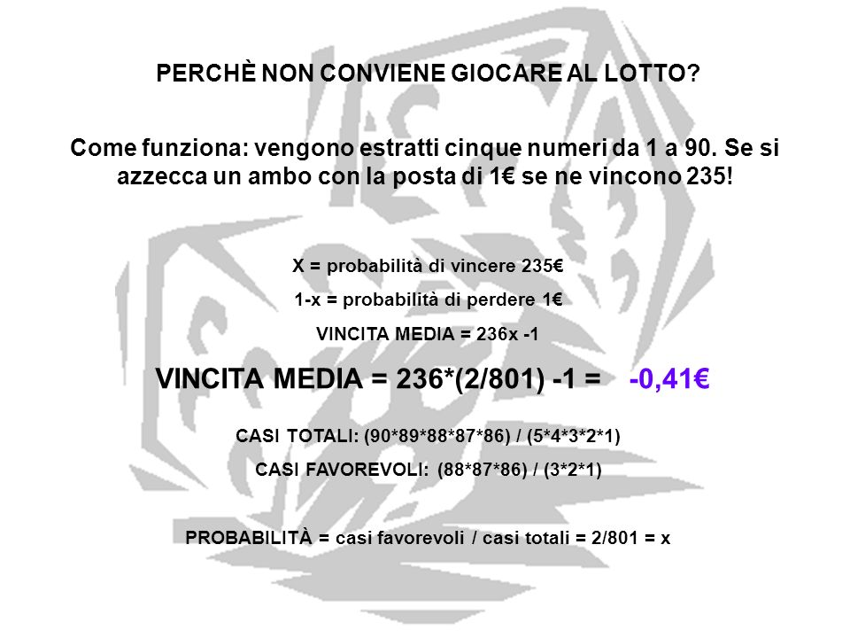 VINCITA MEDIA = 236*(2/801) -1 = -0,41€