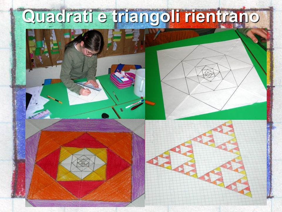 Quadrati e triangoli rientrano