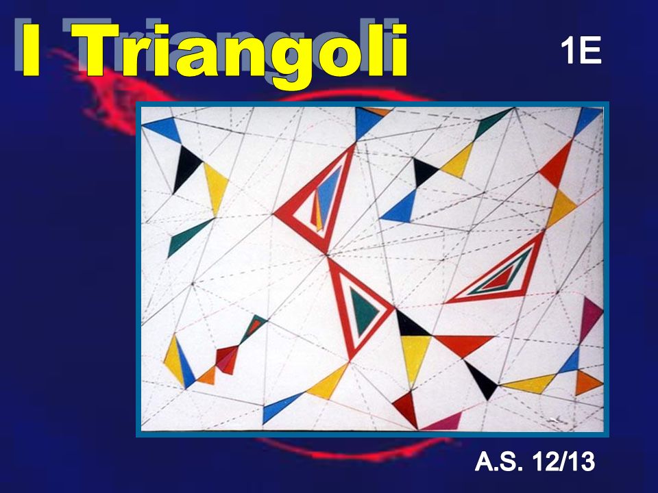 I Triangoli 1E A.S. 12/13