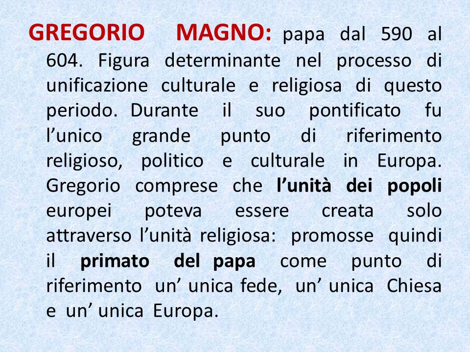 GREGORIO MAGNO: papa dal 590 al 604