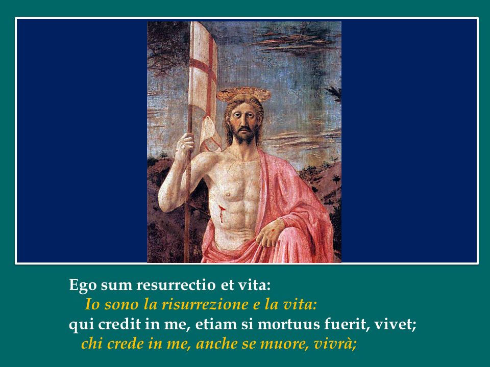 Ego sum resurrectio et vita: