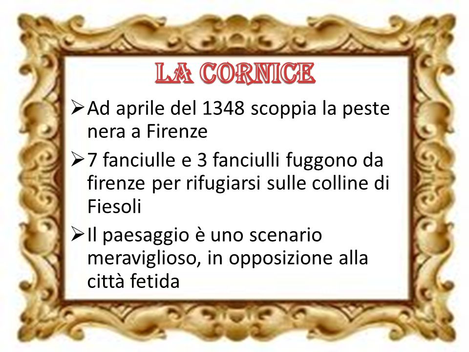 La cornice Ad aprile del 1348 scoppia la peste nera a Firenze