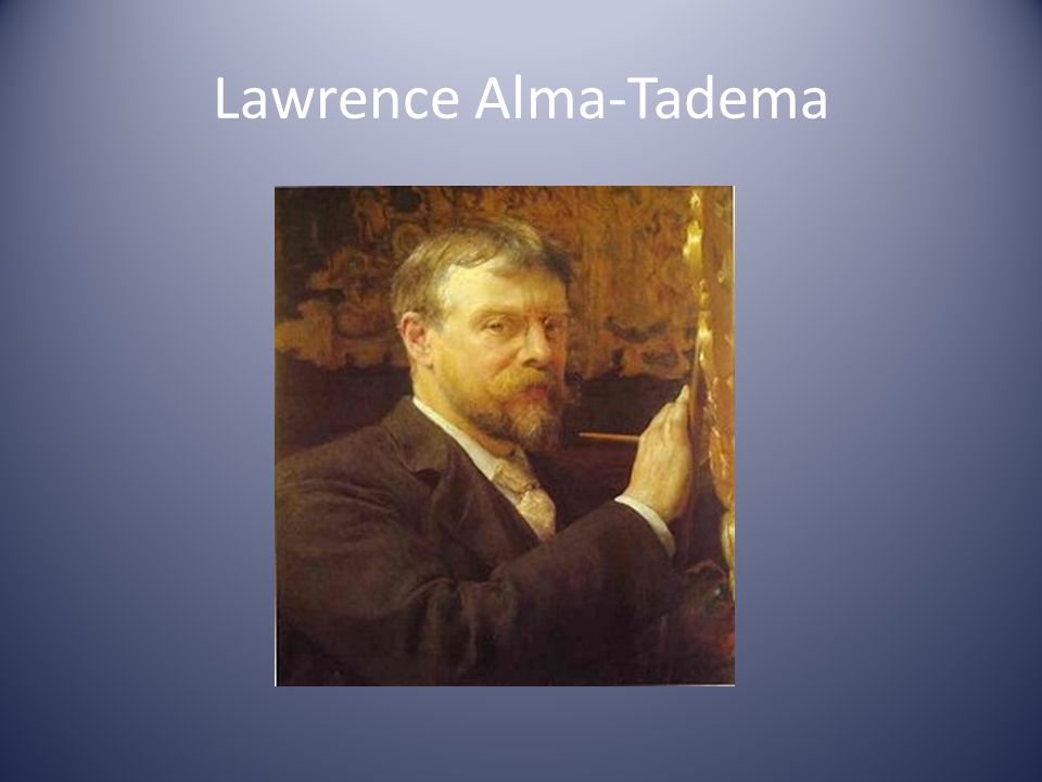Lawrence Alma-Tadema