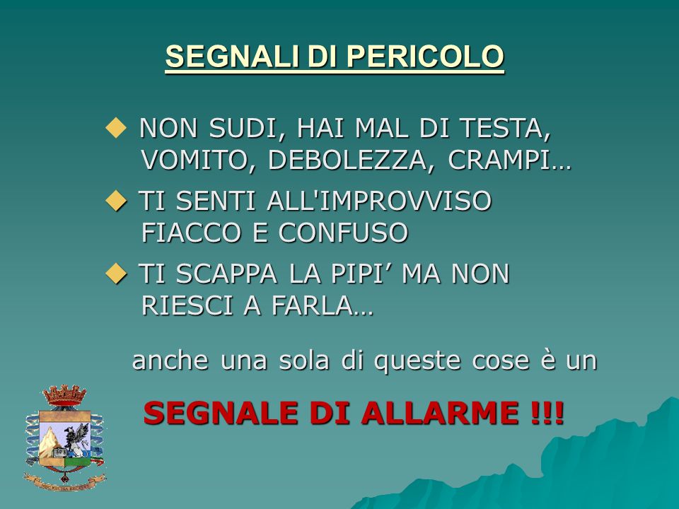 SEGNALI DI PERICOLO SEGNALE DI ALLARME !!!