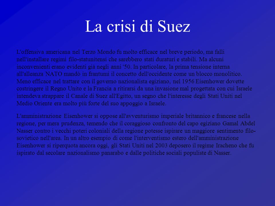 La crisi di Suez L offensiva americana nel Terzo Mondo fu molto efficace nel breve periodo, ma falli.