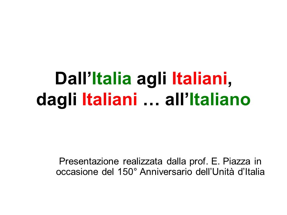 Dall’Italia agli Italiani, dagli Italiani … all’Italiano