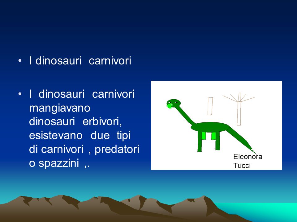 I dinosauri carnivori I dinosauri carnivori mangiavano dinosauri erbivori, esistevano due tipi di carnivori , predatori o spazzini ,.