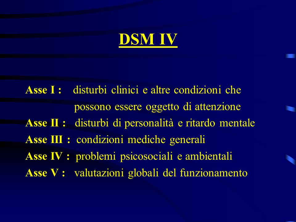DSM IV Asse I : disturbi clinici e altre condizioni che