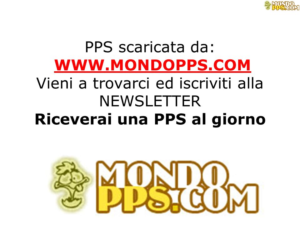 PPS scaricata da: WWW. MONDOPPS