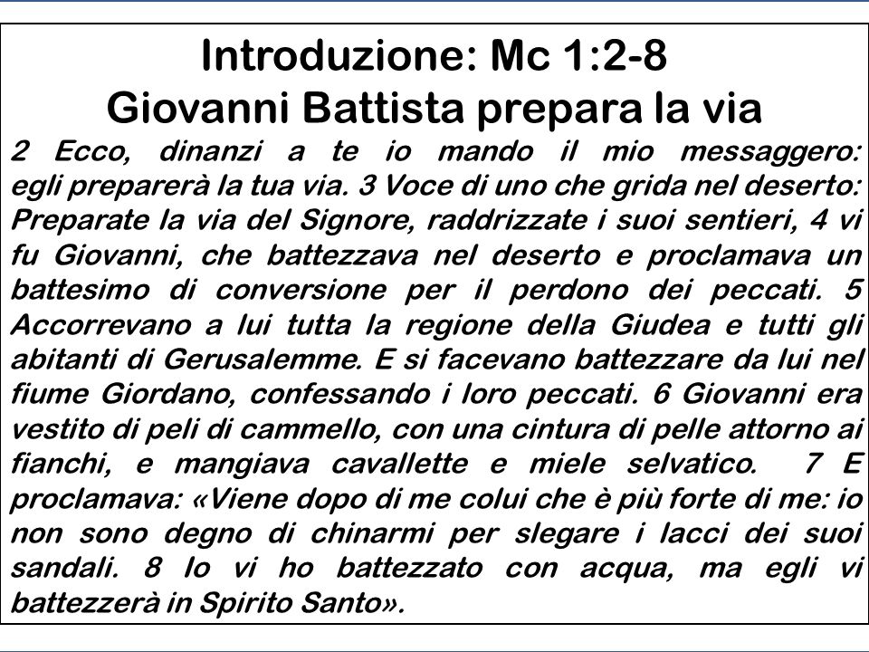Introduzione: Mc 1:2-8 Giovanni Battista prepara la via