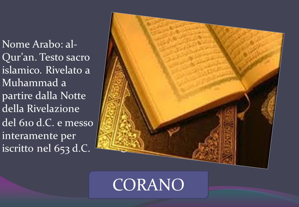 Nome Arabo: al- Qur’an. Testo sacro islamico