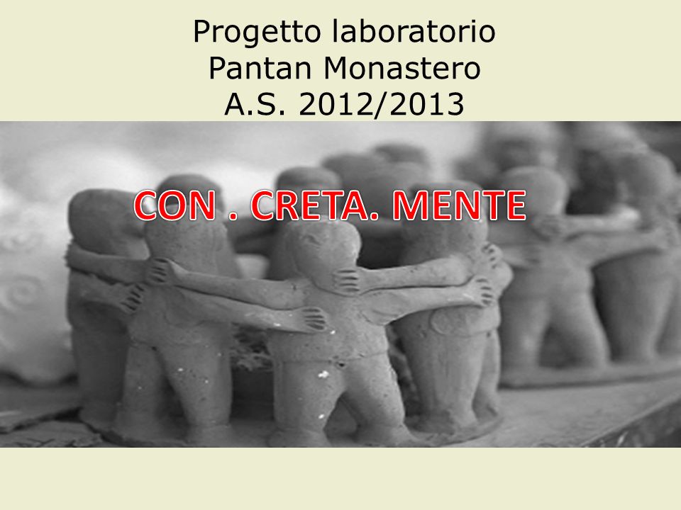 Progetto laboratorio Pantan Monastero A.S. 2012/2013
