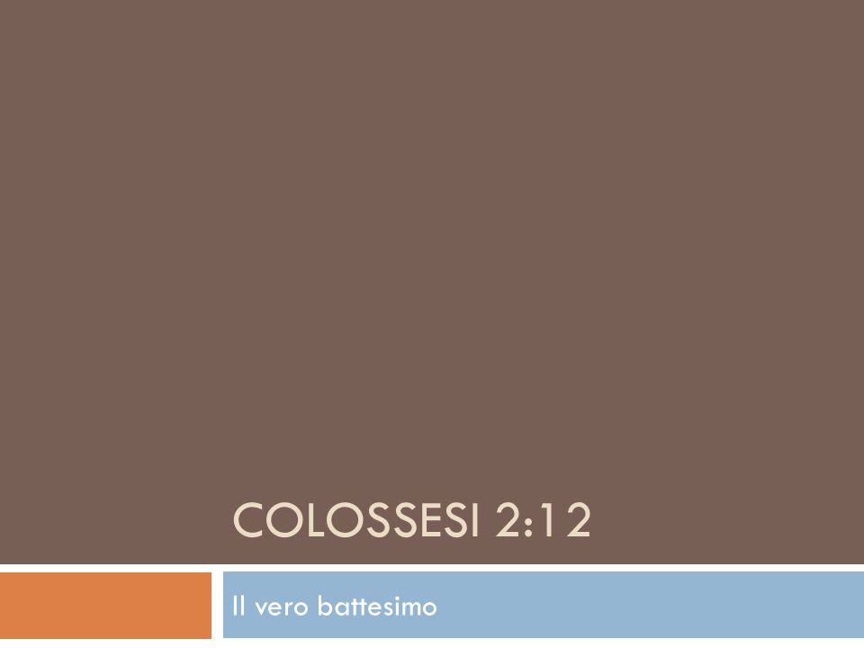 Colossesi 2:12 Il vero battesimo