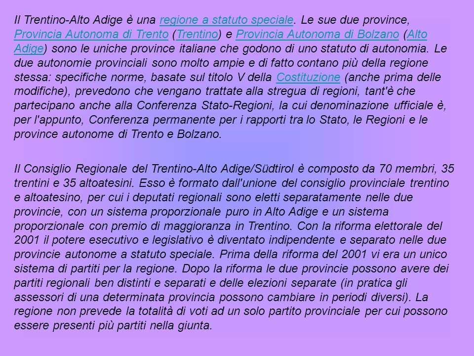 Il Trentino-Alto Adige è una regione a statuto speciale